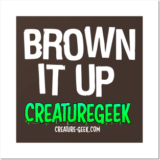 Brown It Up - Creature Geeks Posters and Art